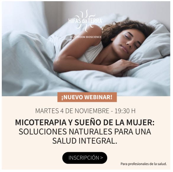 ¡NUEVO WEBINAR! Micoterapia y sueño de de la mujer: soluciones naturales para una salud integral
