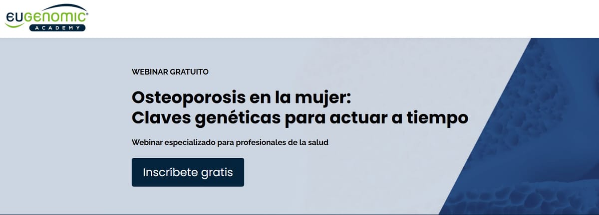 Osteoporosis en la mujer: Claves genéticas para actuar a tiempo