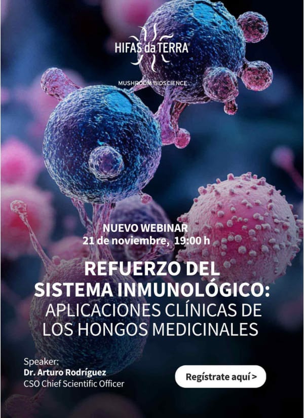 ¡NUEVO WEBINAR! Refuerzo del Sistema Inmunológico:Aplicaciones Clínicas de los Hongos Medicinales