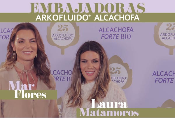 Mar Flores y Laura Matamoros, embajadoras de Arkofluido® Alcachofa 🌿💜